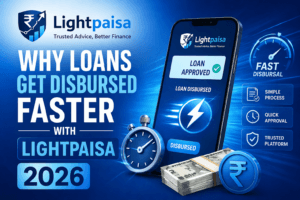 Why Loans Get Disbursed Faster with Lightpaisa 2026